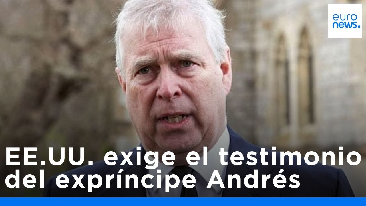 Caso Epstein: EE.UU. exige el testimonio del expríncipe Andrés