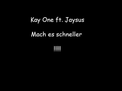 Kay One ft  Jaysus - Mach es schneller