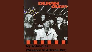 Duran Duran - My Antarctica (Wrapped In A Throb Mix)
