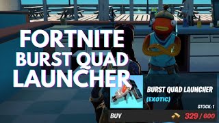 FORTNITE Exotic Burst Quad Launcher Location