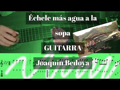 échele mas agua a la sopa Joaquin Bedoya - tutorial guitarra descarga pdf, letra acordes, guitar pro