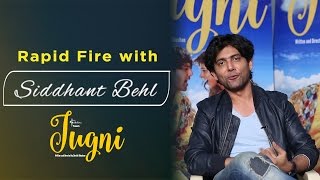 Rapid Fire Round with Siddhant Behl (a.k.a Mastana) | Jugni