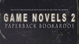 Game Novels 2: Paperback Bookaroos