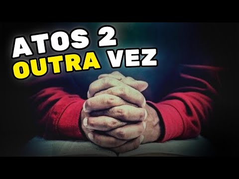 ATOS 2 OUTRA VEZ │línguas de fogo e as sete festas de Israel  (Reflexão no comentário fixo)