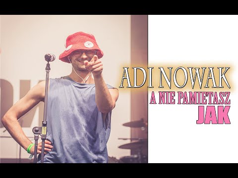 Adi Nowak  - A nie pamiętasz jak ( Chechło Live Festiwal 2022 )