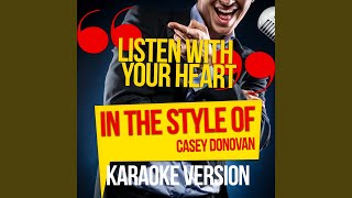 Listen with Your Heart (In the Style of Casey Donovan) (Karaoke Version)