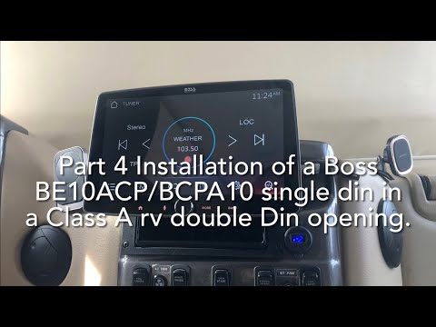 Part 4 Installing a Boss BE10ACP or BCPA10 Single Din Radio in most Class A RV’s double din opening