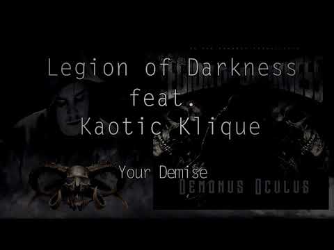 Legion of Darkness - Your Demise feat. Kaotic Klique