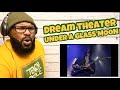 Dream Theater - Under A Glass Moon | REACTION