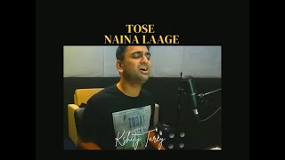 Tose Naina Lage - Jaaveda Zindagi | Unplugged | Live Studio Jam | Kshitij Tarey
