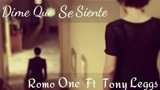 Dime que se siente ( PREVIO ) - Romo One + Tony Leggs - ROMO ONETV