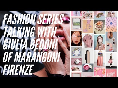 FASHION: TALKING SUSTAINABILITY, TRENDS & CAREER with GIULIA BEDONI of Istituto Marangoni FIRENZE