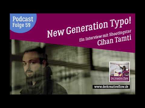 Podcast "Der kreative Flow": Folge 59 – New Generation Typo! – Ein Interview Cihan Tamti