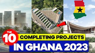 Ghana: 10 Very Impressive Completing Projects In Ghana 2023...