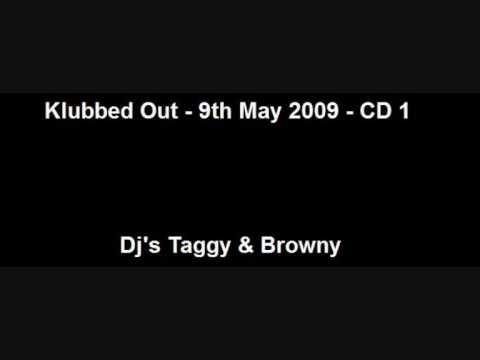 Klubbed Out - 09.05.2009 - CD 1 - Dj's Browny & Taggy