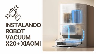 Xiaomi Robot Vacuum X20+ Aspirador Primeira Instalação ⚙️🤖