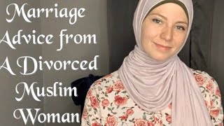 Marriage Advice from a Divorced Muslim Woman