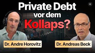 Private Credit: Das größte RISIKO der Finanzmärkte? Dr. Andreas Beck &amp; Dr. André Horovitz