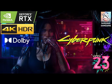 CYBERPUNK 2077 | PART 23 | WALKTHROUGH GAMEPLAY | 4K-HDR | 144fps-2160p | DOLBY DIGITAL