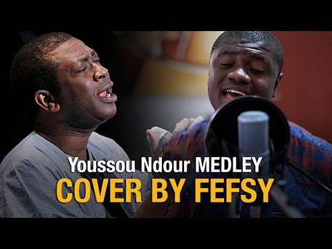 Youssou Ndour Medley COVER BY FEFSY