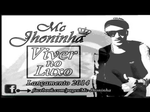 MC JHONINHA - VIVER NO LUXO ♪♫ (DJARIPRODUÇÕES)