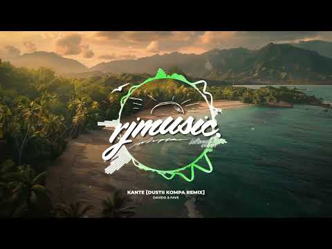 Davido & Fave - KANTE [Dustii Kompa Remix]