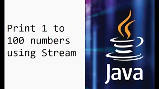 Download the video "Java - Printing numbers from 1 to 100 using Stream API"