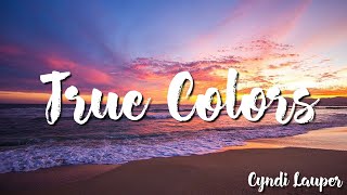True Colors - Cyndi Lauper  ( Lyrics )