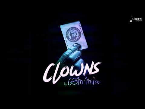 GBM Milko - Clowns (Preach Riddim) "2018 Soca" [GBM]