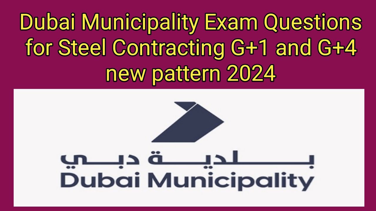 Dubai Municipality Exam For Steel Contracting G+1 and G+4 New Questions and Answers