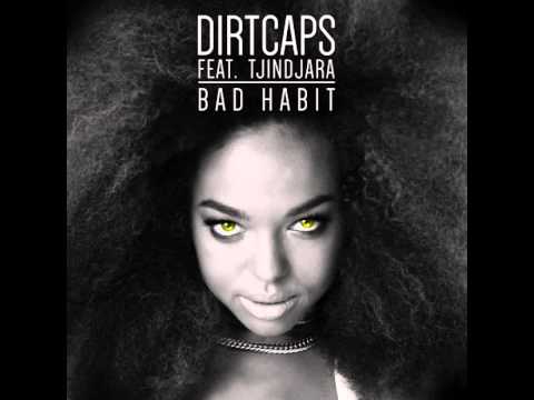 Dirtcaps - Bad Habit (feat. Tjindjara)