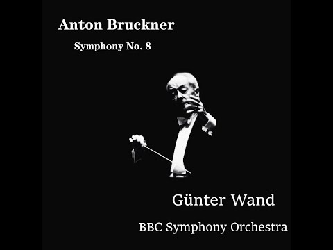 Bruckner: Symphony No. 8 - Günter Wand | BBC Symphony Orchestra - Live 1995