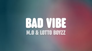 M.O, Lotto Boyzz &amp; Mr Eazi - Bad Vibe (Lyrics)