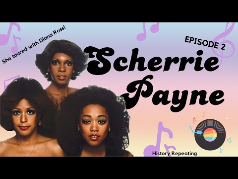 Scherrie Payne on Joining the Supremes, Mary Wilson, and the Return to Love Tour with Diana Ross!