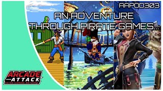 An adventure through pirate games... (AA Pod 303)