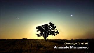 Armando Manzanero - Como yo te amé