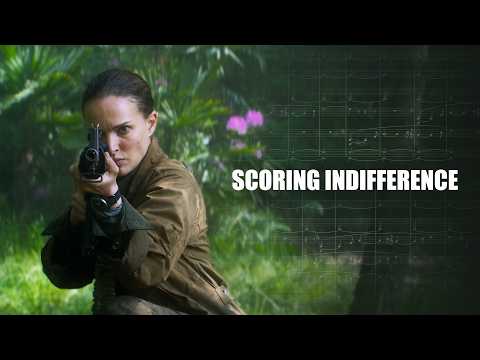 Ambient Scoring & Annihilation - Film Score Analysis