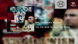 SPM/South Park Mexican - Mi Ruka