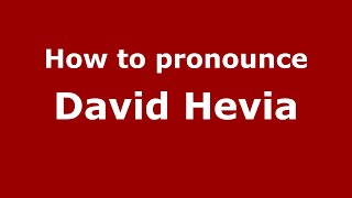 How to pronounce David Hevia