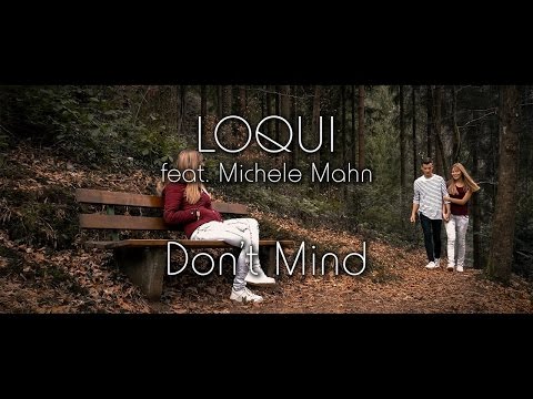 LOQUI - Don't Mind feat. Michele Mahn (Official Music Video)