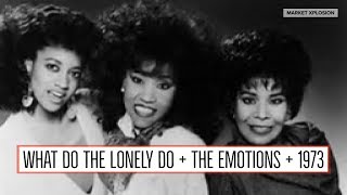 The Emotions - What Do The Lonely Do (Video)