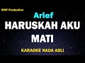 Arief Haruskah Aku Mati Karaoke Nada Asli