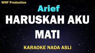 Download lagu Arief - Haruskah Aku Mati (Karaoke Nada Asli) mp3