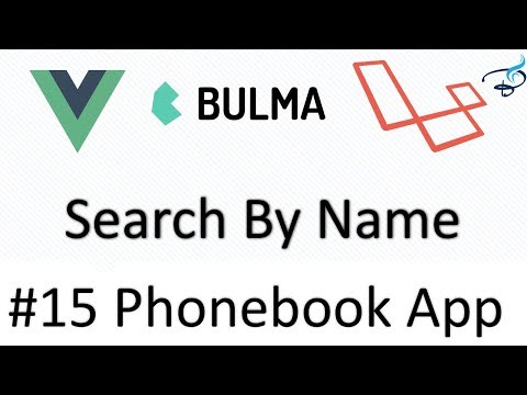 Laravel 5 5 Vuejs Bulma | Phonebook App | Search By Name 15