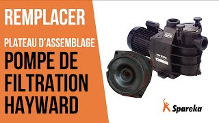 Comment changer le plateau d\'assemblage de la pompe de filtration Hayward ?