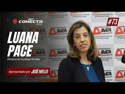 INSTITUTO MUDITA - Luana Pace | ACI Conecta #73