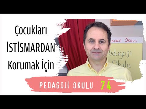 Pedagoji Okulu 74 - Çocuğu İstismardan Koruyacak Çok Önemli Açıklamalar - Adem Güneş