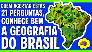QUEM ACERTAR ESTAS 21 PERGUNTAS,  CONHECE BEM A GEOGRAFIA DO BRASIL | QUIZ CONHECIMENTOS GERAIS