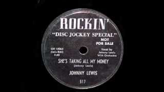 Joe Hill Louis (Johnny Lewis) - She's Taking All My Money