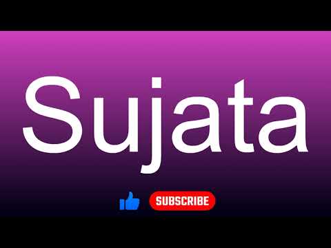 How to correctly pronounce - Sujata